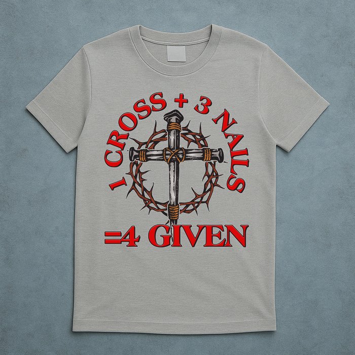 1 Cross 3 Nails 4 Giving Crucifixion T-Shirt