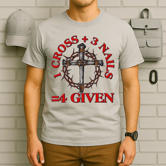 1 Cross 3 Nails 4 Giving Crucifixion T-Shirt