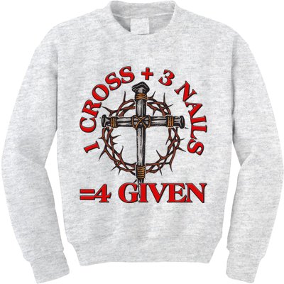1 Cross 3 Nails 4 Giving Crucifixion Kids Sweatshirt