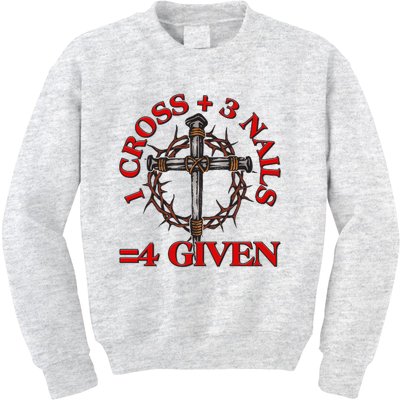 1 Cross 3 Nails 4 Giving Crucifixion Kids Sweatshirt