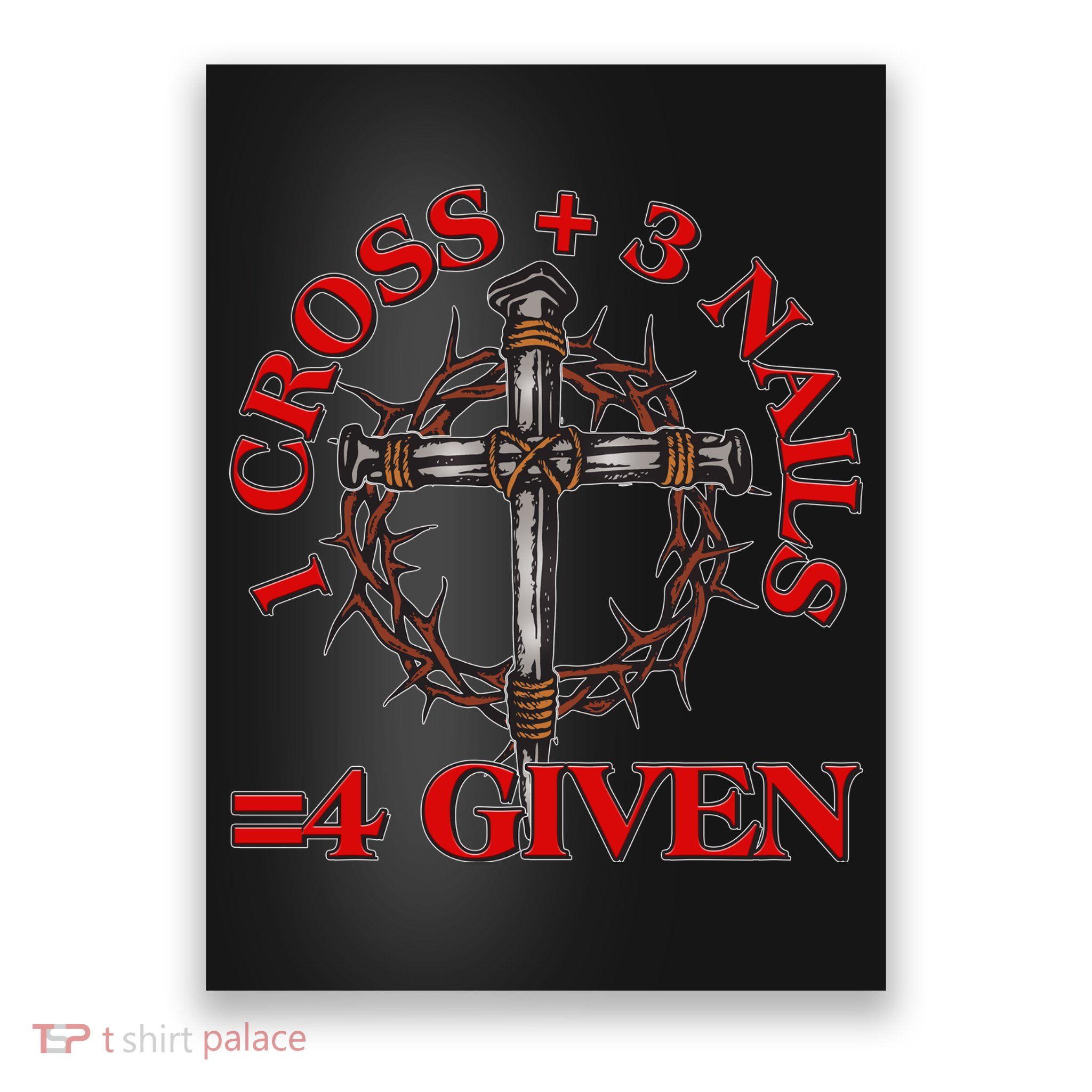 1 Cross 3 Nails 4 Giving Crucifixion Poster
