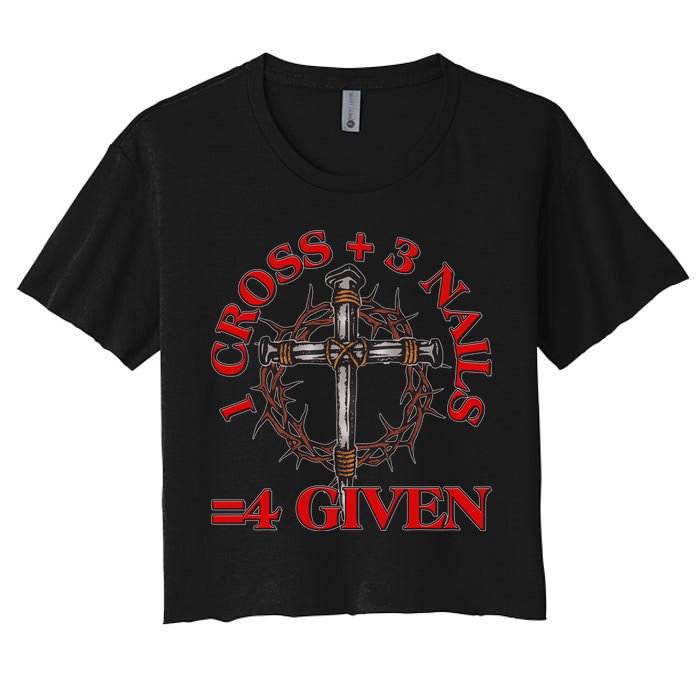 1 Cross 3 Nails 4 Giving Crucifixion Women's Crop Top Tee