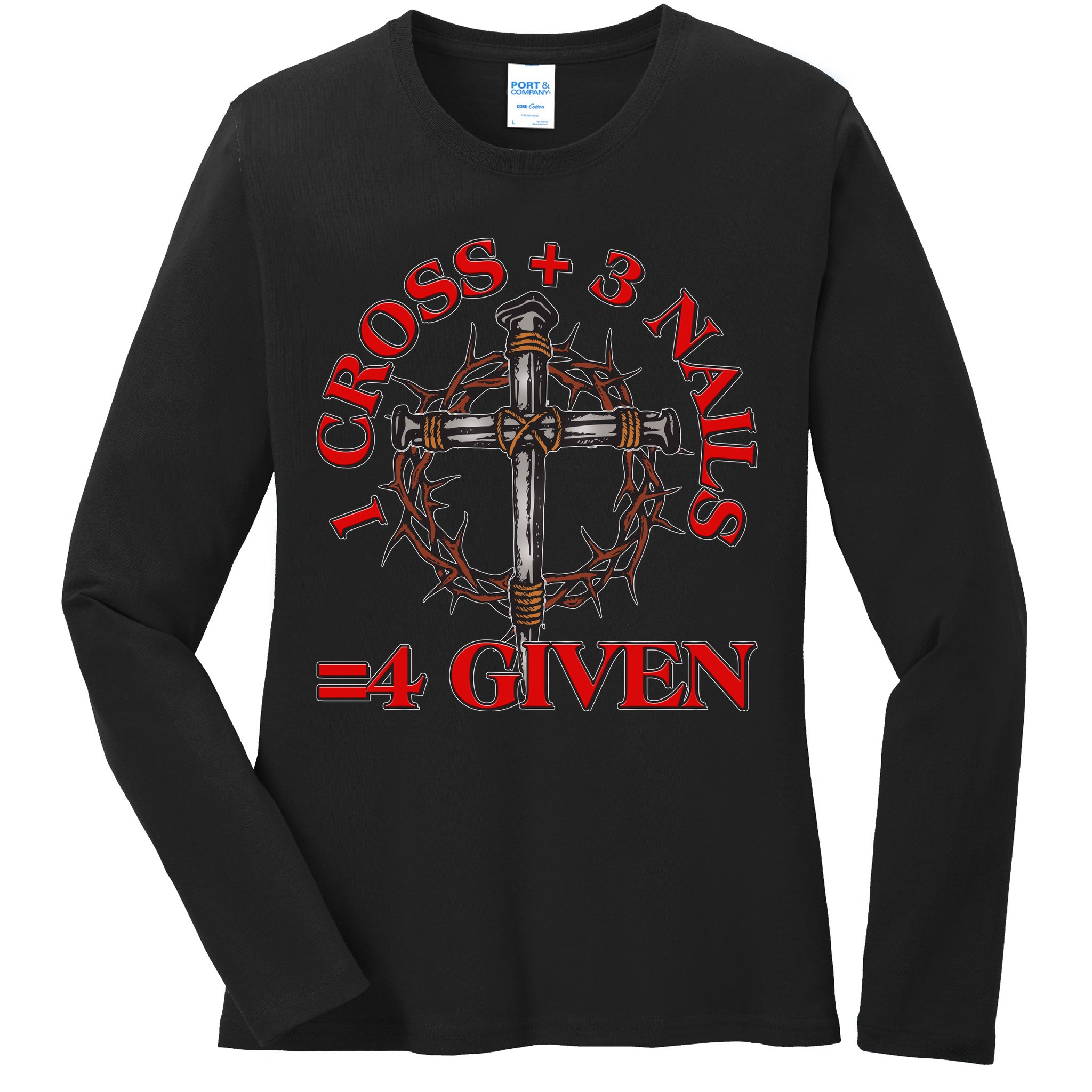 1 Cross 3 Nails 4 Giving Crucifixion Ladies Long Sleeve Shirt