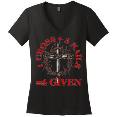 1 Cross 3 Nails 4 Giving Crucifixion Women's V-Neck T-Shirt