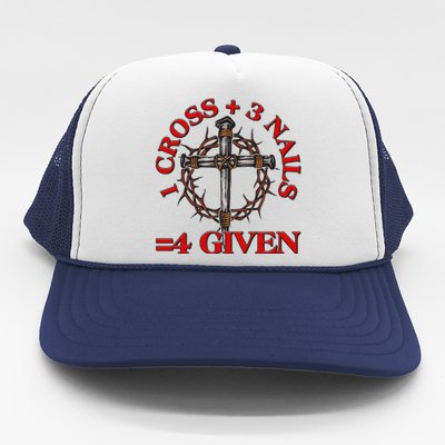 1 Cross 3 Nails 4 Giving Crucifixion Trucker Hat