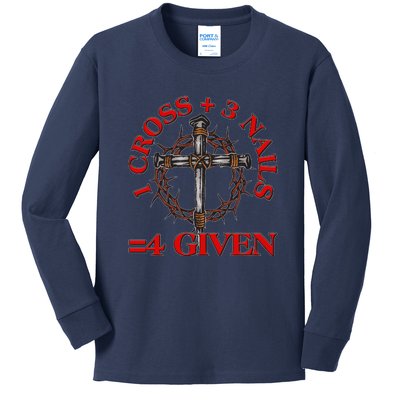 1 Cross 3 Nails 4 Giving Crucifixion Kids Long Sleeve Shirt