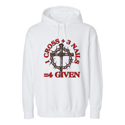 1 Cross 3 Nails 4 Giving Crucifixion Garment-Dyed Fleece Hoodie