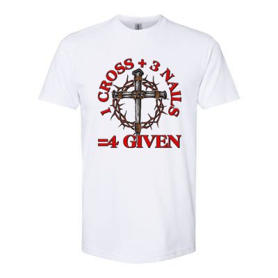 1 Cross 3 Nails 4 Giving Crucifixion Softstyle CVC T-Shirt