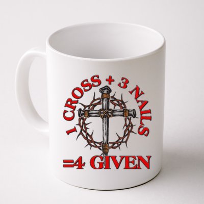 1 Cross 3 Nails 4 Giving Crucifixion Coffee Mug