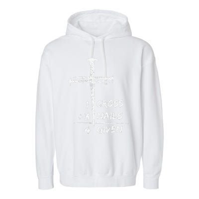 1 Cross 3 Nails Forgiven Jesus Christian Easter Garment-Dyed Fleece Hoodie