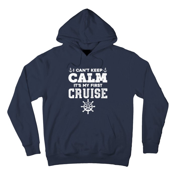 1st Cruise CanT Keep Calm ItS My First Cruise Hoodie