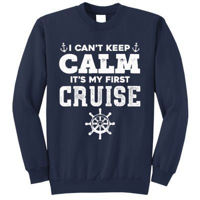 1st Cruise CanT Keep Calm ItS My First Cruise Sweatshirt