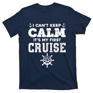 1st Cruise CanT Keep Calm ItS My First Cruise T-Shirt