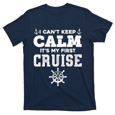 1st Cruise CanT Keep Calm ItS My First Cruise T-Shirt