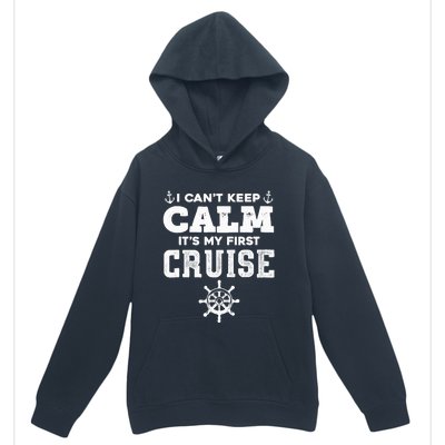 1st Cruise CanT Keep Calm ItS My First Cruise Urban Pullover Hoodie