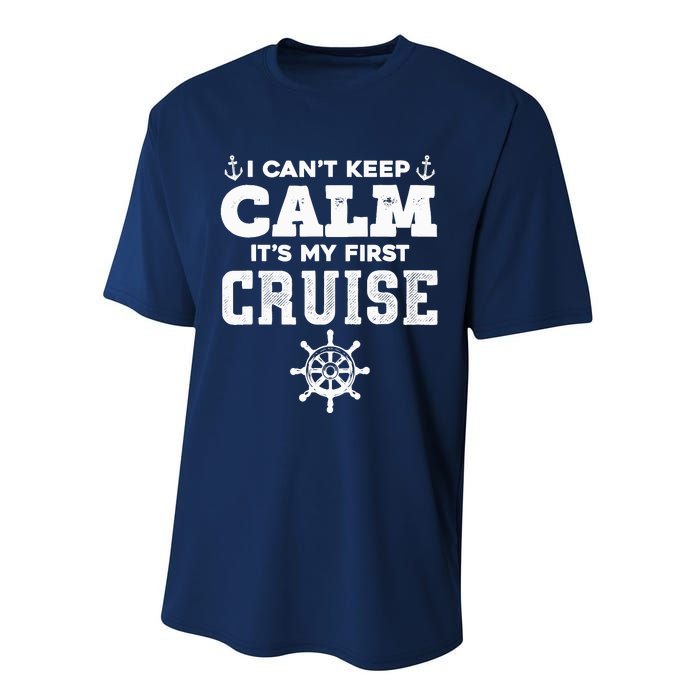 1st Cruise CanT Keep Calm ItS My First Cruise Performance Sprint T-Shirt