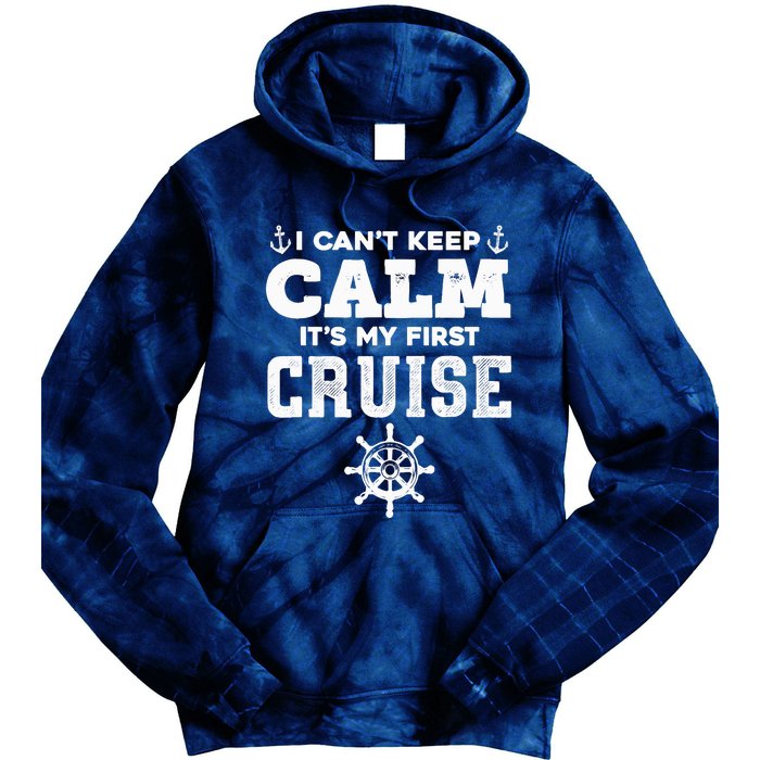 1st Cruise CanT Keep Calm ItS My First Cruise Tie Dye Hoodie