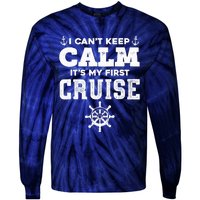 1st Cruise CanT Keep Calm ItS My First Cruise Tie-Dye Long Sleeve Shirt