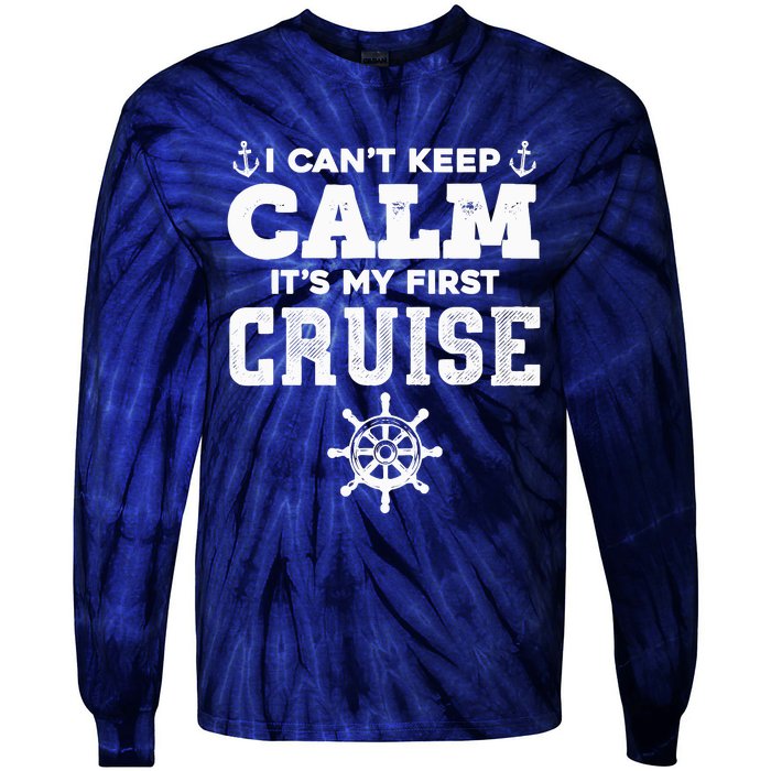 1st Cruise CanT Keep Calm ItS My First Cruise Tie-Dye Long Sleeve Shirt