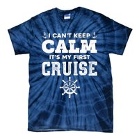 1st Cruise CanT Keep Calm ItS My First Cruise Tie-Dye T-Shirt