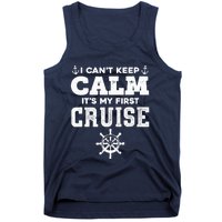 1st Cruise CanT Keep Calm ItS My First Cruise Tank Top