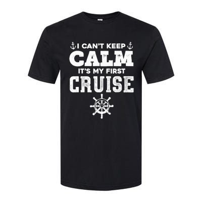 1st Cruise CanT Keep Calm ItS My First Cruise Softstyle CVC T-Shirt