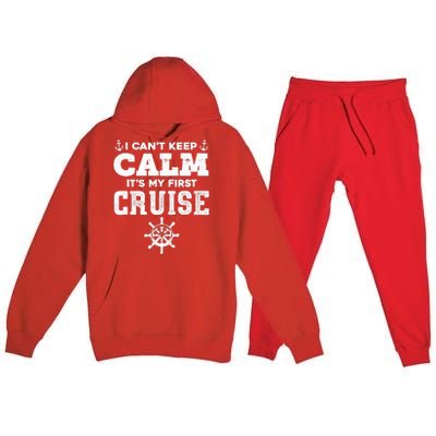 1st Cruise CanT Keep Calm ItS My First Cruise Premium Hooded Sweatsuit Set