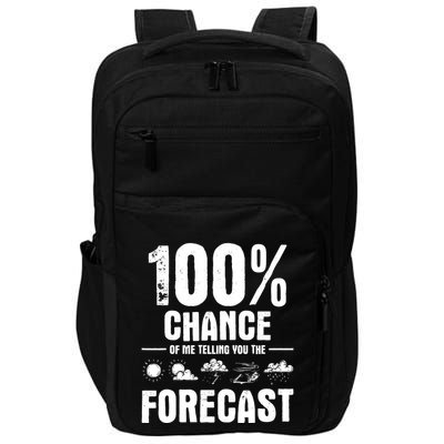 100% Chance Of Me Telling You The Forecast Meteorologist Impact Tech Backpack