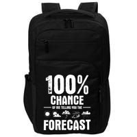 100% Chance Of Me Telling You The Forecast Meteorologist Impact Tech Backpack