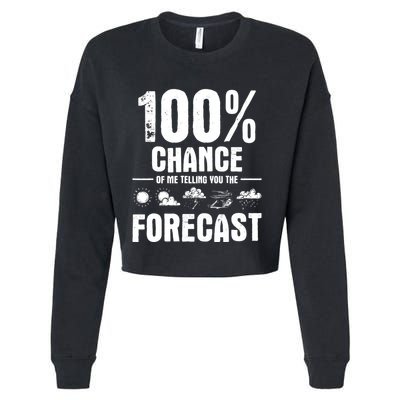 100% Chance Of Me Telling You The Forecast Meteorologist Cropped Pullover Crew