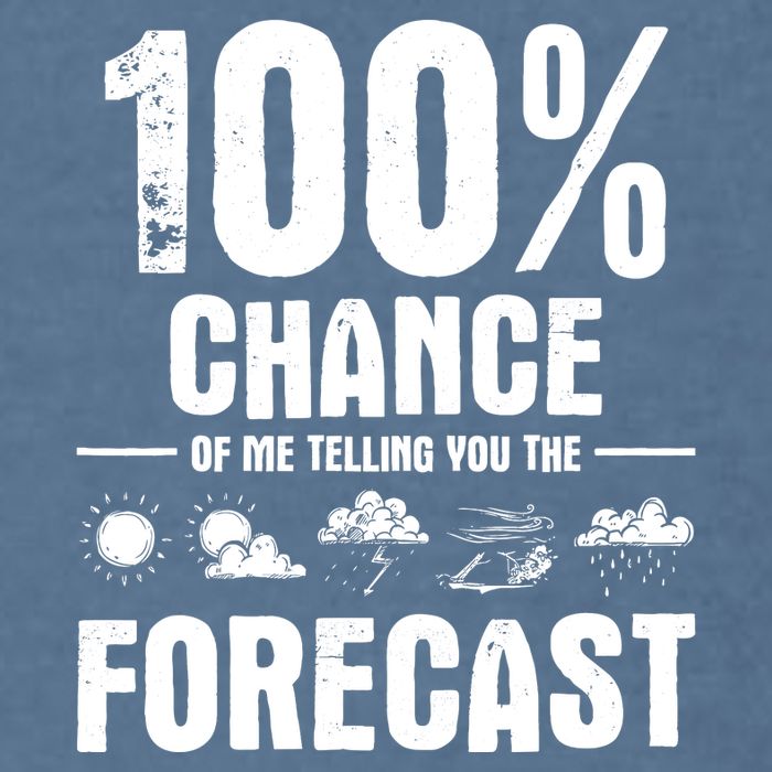 100% Chance Of Me Telling You The Forecast Meteorologist Garment-Dyed Sweatshirt