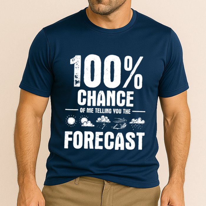 100% Chance Of Me Telling You The Forecast Meteorologist Performance Shirt