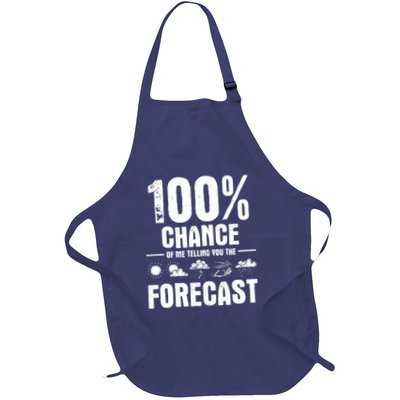 100% Chance Of Me Telling You The Forecast Meteorologist Full-Length Apron With Pockets