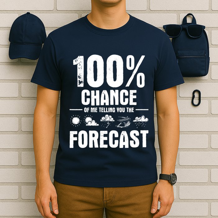 100% Chance Of Me Telling You The Forecast Meteorologist T-Shirt