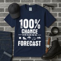 100% Chance Of Me Telling You The Forecast Meteorologist Tall T-Shirt