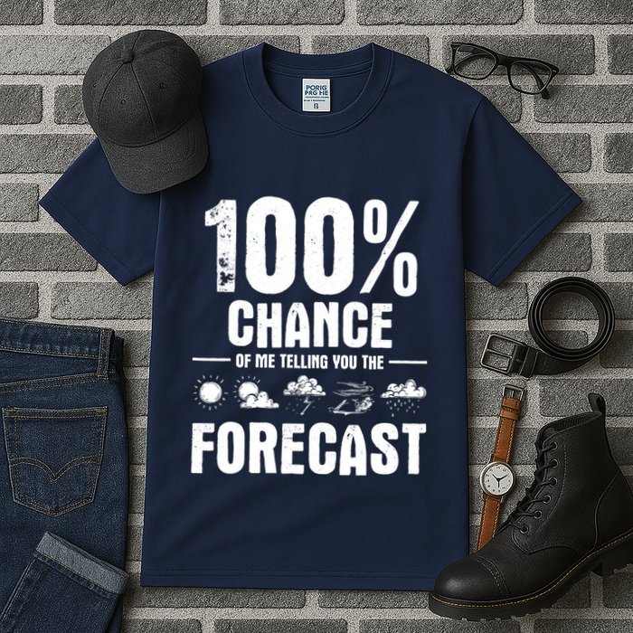 100% Chance Of Me Telling You The Forecast Meteorologist Tall T-Shirt