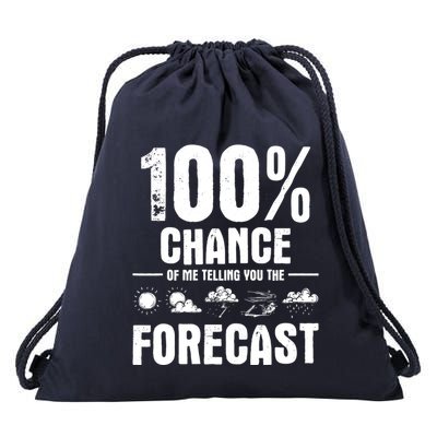 100% Chance Of Me Telling You The Forecast Meteorologist Drawstring Bag