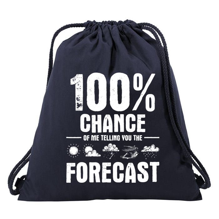 100% Chance Of Me Telling You The Forecast Meteorologist Drawstring Bag