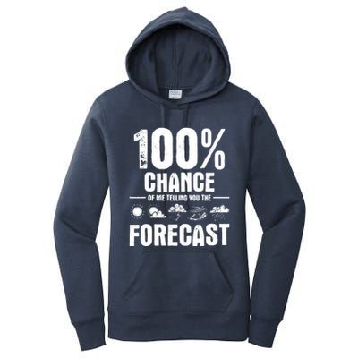 100% Chance Of Me Telling You The Forecast Meteorologist Women's Pullover Hoodie