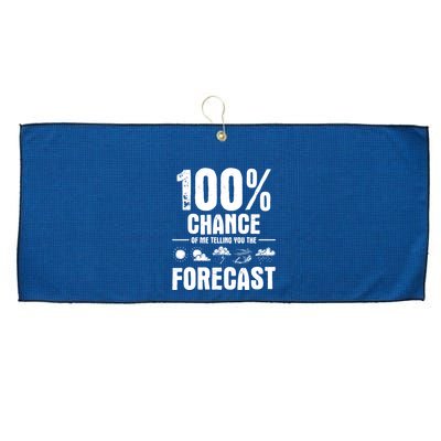 100% Chance Of Me Telling You The Forecast Meteorologist Large Microfiber Waffle Golf Towel