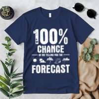 100% Chance Of Me Telling You The Forecast Meteorologist Premium T-Shirt