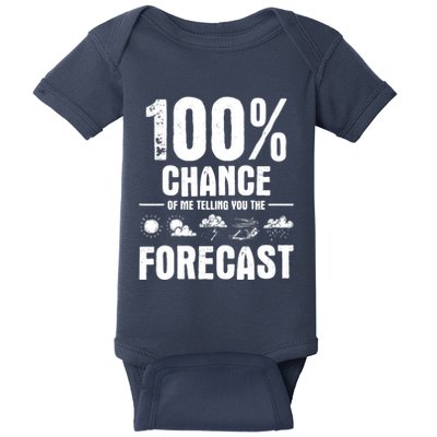 100% Chance Of Me Telling You The Forecast Meteorologist Baby Bodysuit