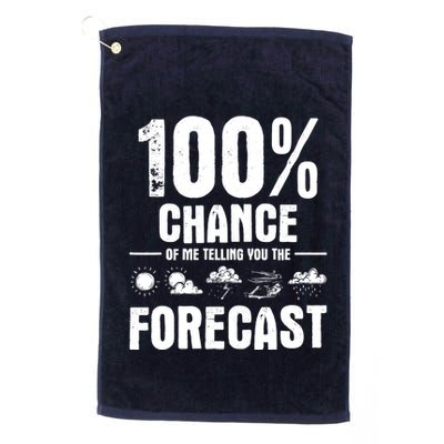 100% Chance Of Me Telling You The Forecast Meteorologist Golf Towel
