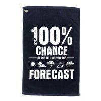 100% Chance Of Me Telling You The Forecast Meteorologist Golf Towel