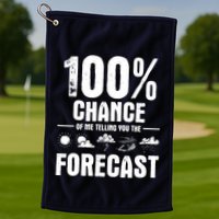 100% Chance Of Me Telling You The Forecast Meteorologist Golf Towel