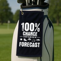 100% Chance Of Me Telling You The Forecast Meteorologist Golf Towel