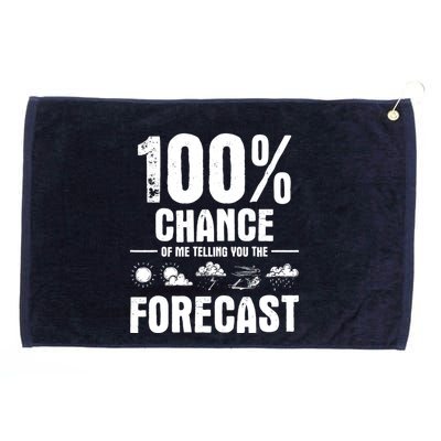 100% Chance Of Me Telling You The Forecast Meteorologist Grommeted Golf Towel