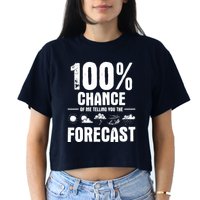 100% Chance Of Me Telling You The Forecast Meteorologist Crop Top