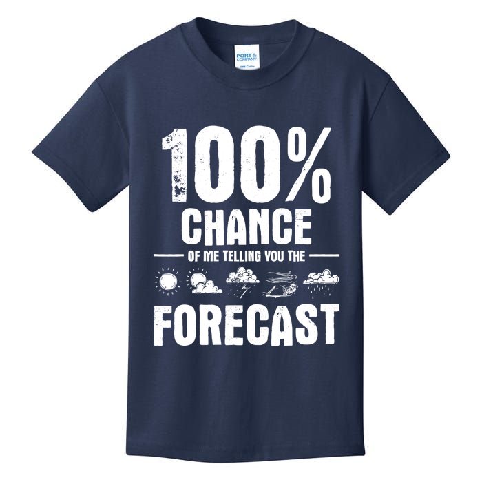 100% Chance Of Me Telling You The Forecast Meteorologist Kids T-Shirt