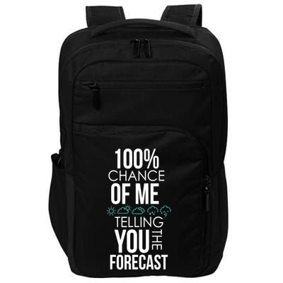 100% Chance Of Me Telling You The Forecast Weather Impact Tech Backpack